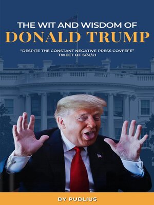 cover image of The Wit and Wisdom of Donald J. Trump